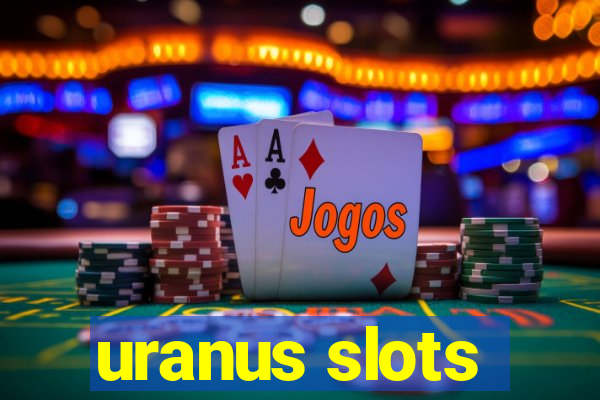 uranus slots